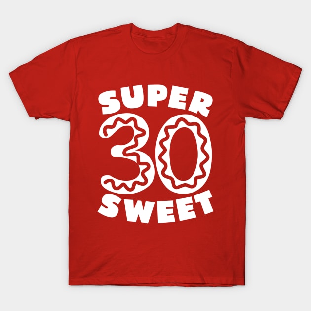 Super Sweet 30 Donut T-Shirt by colorsplash